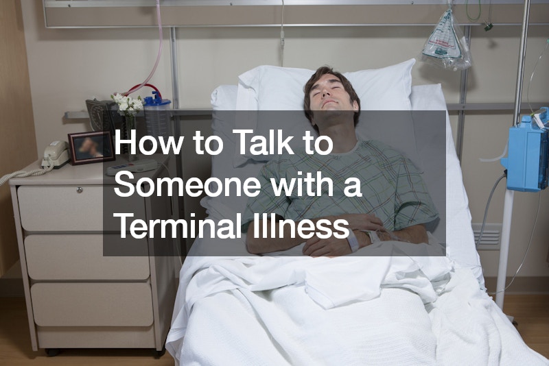 How to Talk to Someone with a Terminal Illness