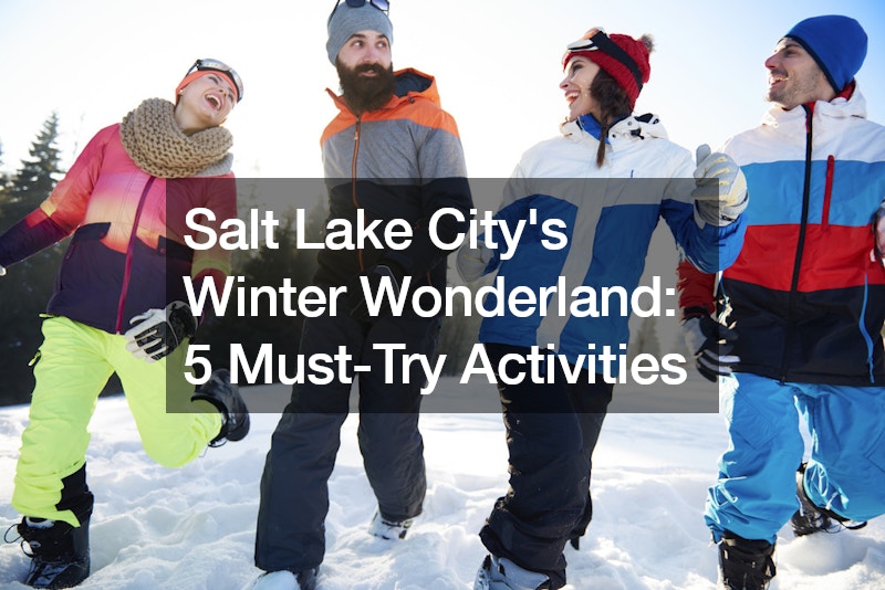 Salt Lake City’s Winter Wonderland: 5 Must-Try Activities